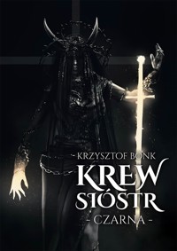 Krew sióstr. Czarna - Krzysztof Bonk - ebook