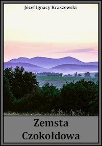 Zemsta Czokołdowa - Józef Ignacy Kraszewski - ebook