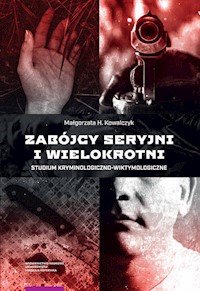 Zabójcy seryjni i wielokrotni - Kowalczyk Małgorzata H. - książka