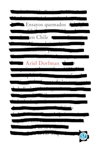 Ensayos quemados en Chile - Ariel Dorfman - ebook