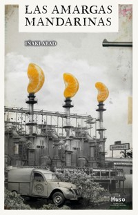 Las amargas mandarinas - Iñaki Abad - ebook