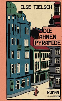 Die Ahnenpyramide - Ilse Tielsch - ebook