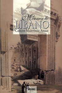 Memoria de Líbano - Carlos Martínez Assad - ebook