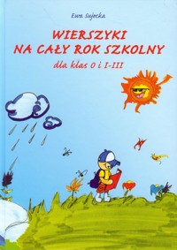Wierszyki na cały rok szkolny dla klas O i 1-3 - Sujecka Ewa - książka