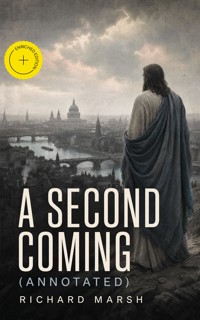 A Second Coming (Annotated) - Richard Marsh - ebook