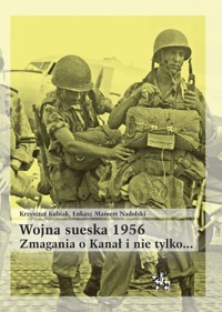 Wojna sueska 1956. - Kubiak Krzysztof, Nadolski Łukasz Mamert - książka