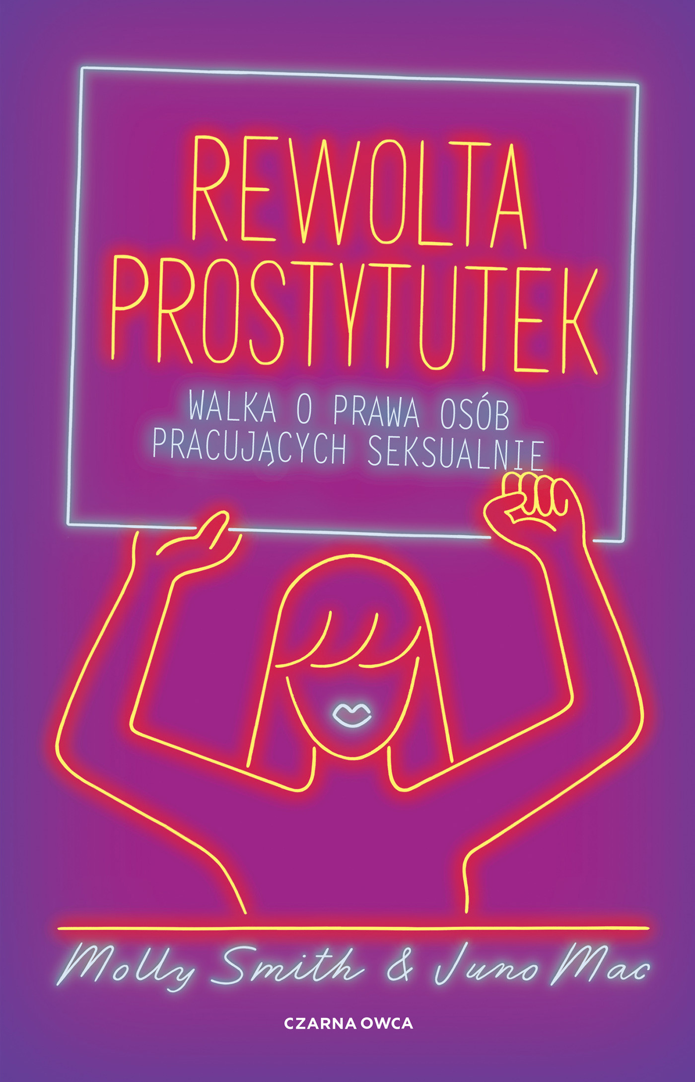 Okładka:Rewolta prostytutek. Walka o prawa osób pracujących seksualnie 