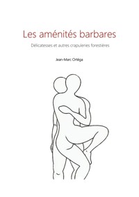 Les aménités barbares - Jean-Marc Ortéga - ebook
