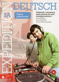 Expedition Deutsch 3A Podręcznik z ćwiczeniami z 2 płytami CD Zakres podstawowy - Betleja Jacek, Nowicka Irena, Wieruszewska Dorota - książka