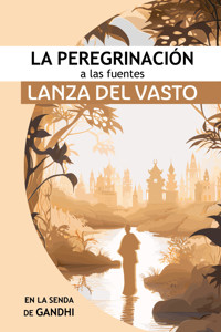 La Peregrinación a las Fuentes - Giusseppe Lanza del Vasto - ebook