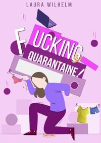 Fucking quarantaine - Laura Wilhelm - ebook