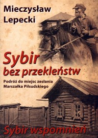 Sybir bez przekleństw. Sybir wspomnień - Mieczysław Lepecki - książka