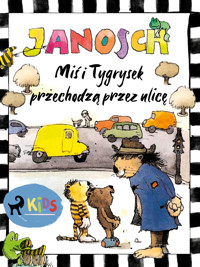 Miś i Tygrysek przechodzą przez ulicę - Janosch - ebook + audiobook