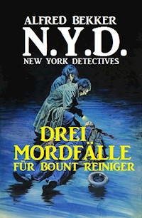 N.Y.D. - Drei Mordfälle für Bount Reiniger (New York Detectives) - Alfred Bekker - ebook