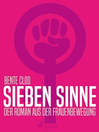 Sieben Sinne. Der Roman aus der Frauenbewegung - Bente Clod - ebook
