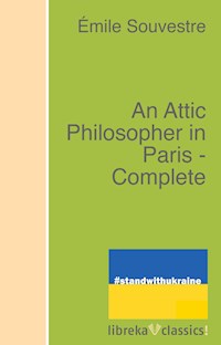 An Attic Philosopher in Paris - Complete - Emile Souvestre - ebook