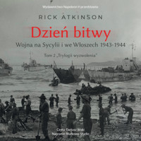 Dzień bitwy. Wojna na Sycylii i we Włoszech 1943-1944 - Atkinson Rick - audiobook