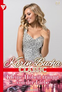 Kleine Hoheit träumt von der Liebe - Karin Bucha - ebook