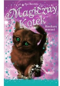 Magiczny kotek. Konkurs marzeń - Sue Bentley - ebook