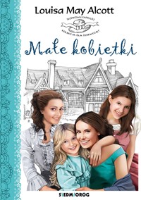 Małe kobietki - Alcott Louisa May  - ebook + książka