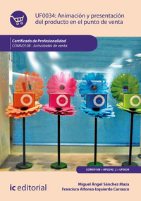 Animación y presentación del producto en el punto de venta. COMV0108 - Miguel Ángel Sánchez Maza - ebook