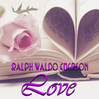 Essays: First Series - Love - Ralph Waldo Emerson - audiobook