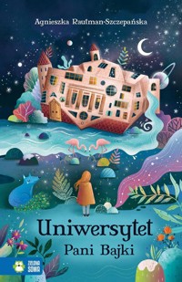 Uniwersytet Pani Bajki - Rautman-Szczepańska Agnieszka - ebook + audiobook + książka