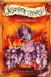 Koszmarne opowieści. Srebrna szkatuła - Chris Mould - ebook