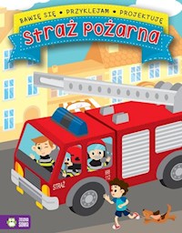 Bawię się, przyklejam, projektuję Straż pożarna -  - książka