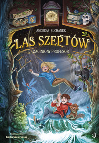 Zaginiony profesor. Las Szeptów. Tom 2 - Andreas Suchanek - książka