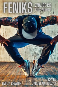 Feniks - Znajdę cię. Część pierwsza - Chabior Emilia - audiobook