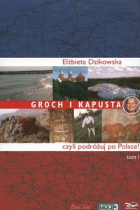 Groch i kapusta, czyli podróżuj po Polsce! - Dzikowska Elżbieta - ebook