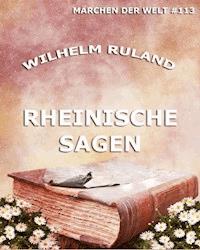 Rheinische Sagen - Wilhelm Ruland - ebook