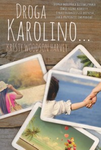Droga Karolino... - Kristy Woodson Harvey - książka