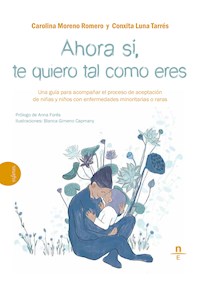 Ahora sí, te quiero tal como eres - Carolina Moreno Romero - ebook