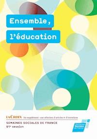 Ensemble, l'éducation - (SSF) Semaines sociales de France - ebook