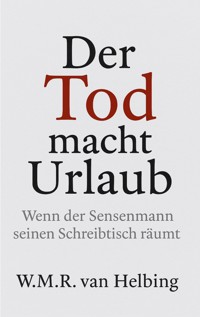 Der Tod macht Urlaub - W.M.R. van Helbing - ebook