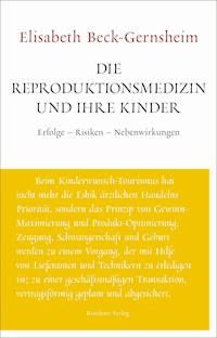 Die Reproduktionsmedizin und ihre Kinder - Elisabeth Beck-Gernsheim - ebook