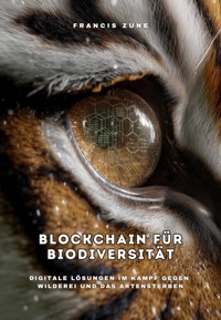 Blockchain für Biodiversität - Francis Zune - ebook