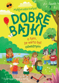 Dobre bajki o tym, że warto być odważnym - Małgorzata Korbiel - książka
