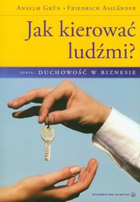 Jak kierować ludźmi? - Grun Anselm, Asslander Friedrich - książka