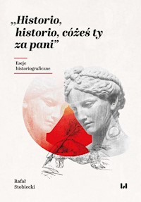 Historio, historio, cóżeś ty za pani - Stobiecki Rafał - książka