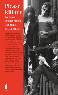 Please kill me. Punkowa historia punka - Gillian McCain, Legs McNeil - ebook + książka