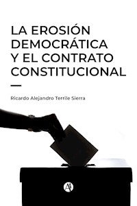 La erosión democrática y el contrato constitucional - Ricardo Alejandro Terrile Sierra - ebook
