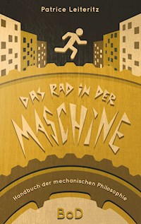 Das Rad in der Maschine - Patrice Leiteritz - ebook