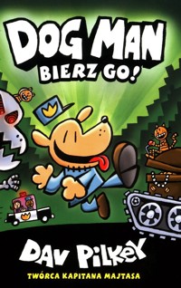 Dogman 2 Bierz go! - Dav Pilkey - książka