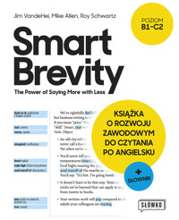 Smart Brevity. The Power of Saying More with Less. Książka o rozwoju zawodowym do czytania po angielsku - Roy Schwartz, Jim VandeHei, Mike Allen - książka