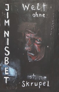 Welt ohne Skrupel - Jim Nisbet - ebook