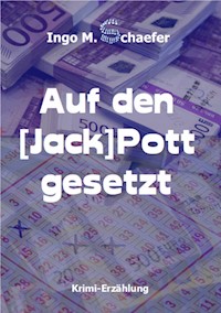 Auf den [Jack] Pott gesetzt & Der Steinerne Schafskopf - Ingo M. Schaefer - ebook