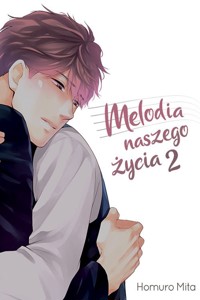 Melodia naszego życia #2 - Mita Homuro - książka